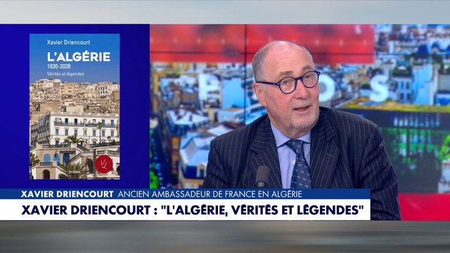 Xavier Driencourt, ex ambassadeur de France en Algérie raconte la colonisation de ce pays