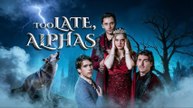 Too Late, My Alpha Full #engsub #fullepisode✅🎬