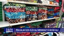 Toko Serba 1 Riyal Jadi Favorit Jemaah Haji Indonesia Berburu Oleh-Oleh di Madinah | SAPA SIANG