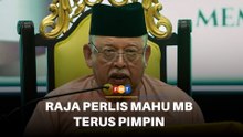 Raja Perlis mahu MB terus pimpin hingga hujung penggal