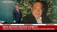 Reha Muhtar hayatını kaybetti