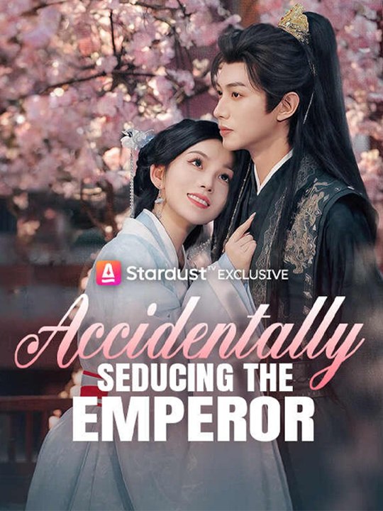 New🔥Accidentally Seducing the Emperor💗 Chinese Drama - English Sub
