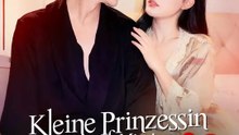 Kleine Prinzessin auf Mission – Vogt liebt sie grenzenlos! | Komplette Serie | Short Drama Deutsch