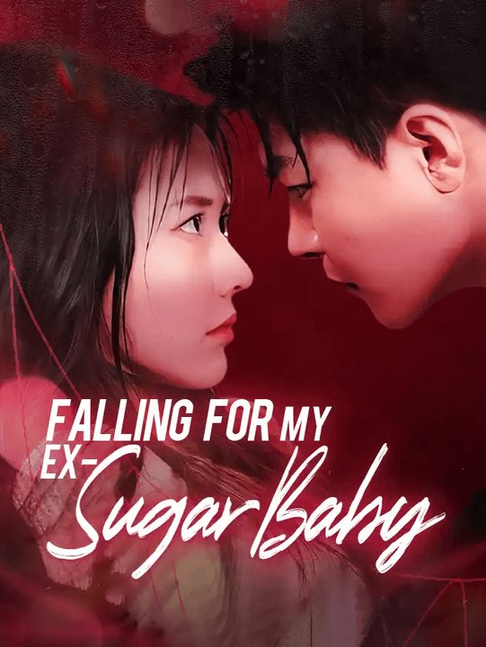 Falling for My Ex-Sugar Baby | Full Series | Short Drama English