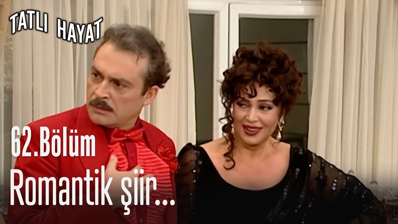 Romantik şiir...-Tatlı Hayat 62. Bölüm