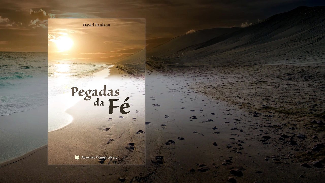 Capítulo 5 - Um Período de Provação e Outras Experiências | Pegadas da Fé