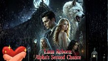 NEW 💞 Luna Reborn: Alpha's Second Chance Dailymotion Movie [NO CUT]