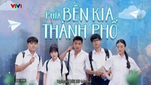 Phía Bên Kia Thành Phố - Tập 5 - HDC Media