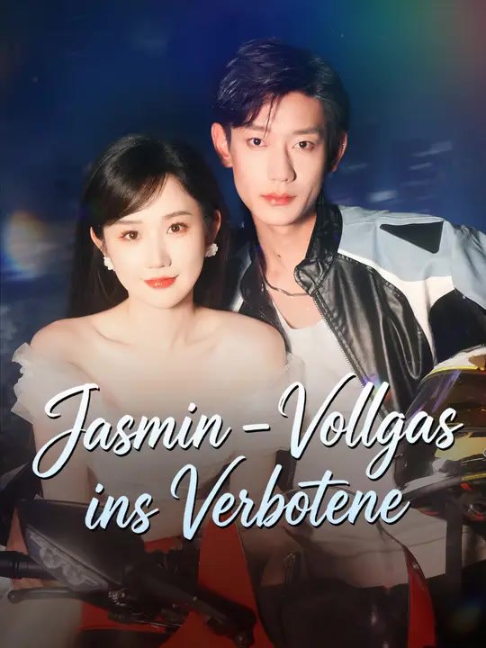 Jasmin – Vollgas ins Verbotene | Komplette Serie | Short Drama Deutsch