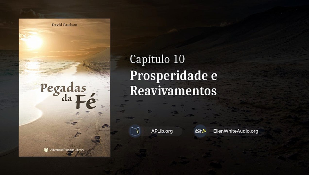 Capítulo 10 - Prosperidade e Reavivamentos | Pegadas da Fé