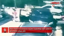 Dilan Polat'ın koruması Can Polat'a kanlı pusu! Saldırının görüntüleri ortaya çıktı