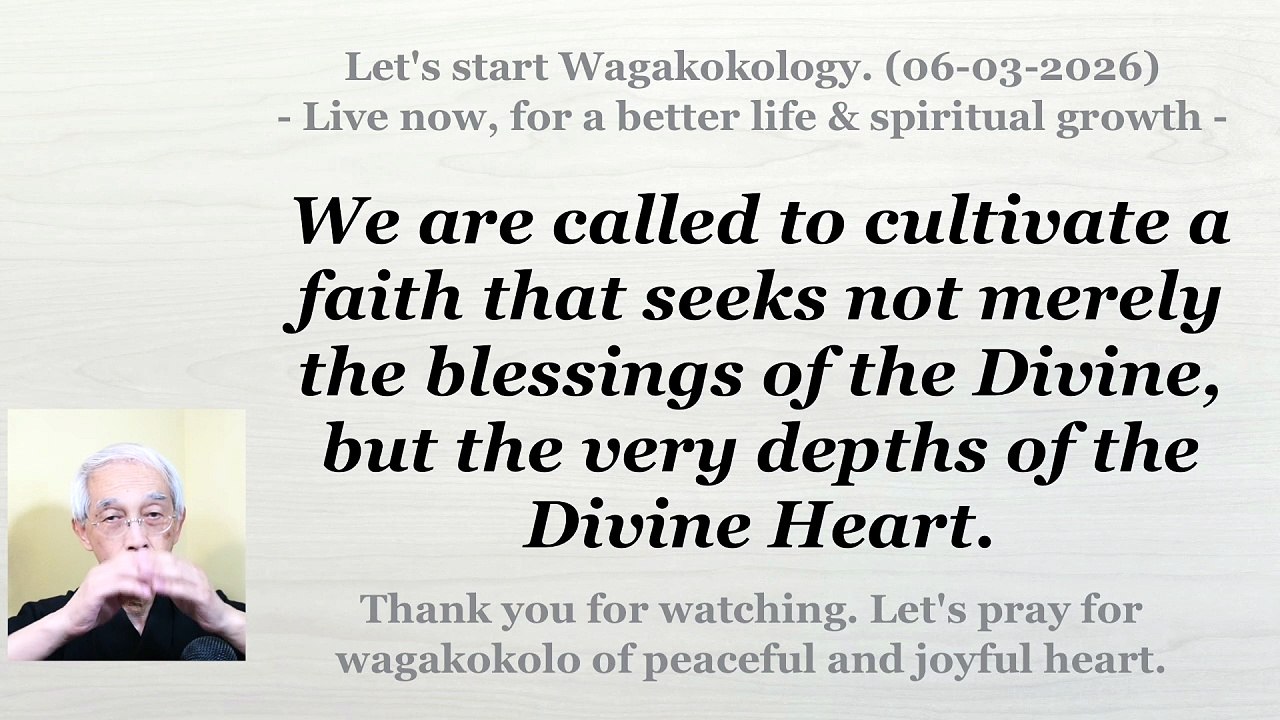 We are called to cultivate a faith that seeks the innermost depths of the Divine Heart. 06-03-2026