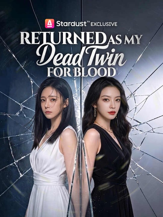 Returned as My Dead Twin for Blood | Full Series | Short Drama English