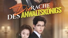 Die Rache des Anwaltskönigs | Komplette Serie | Short Drama Deutsch