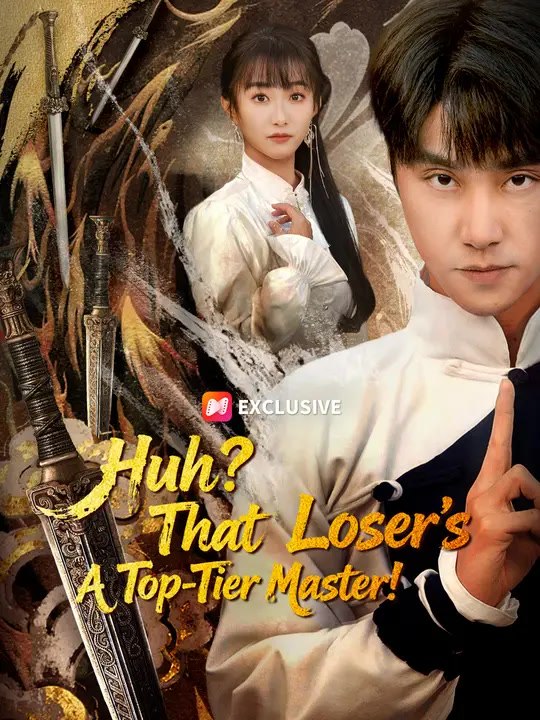 Huh? That Loser's A Top-Tier Master! | Full Series | Short Drama English