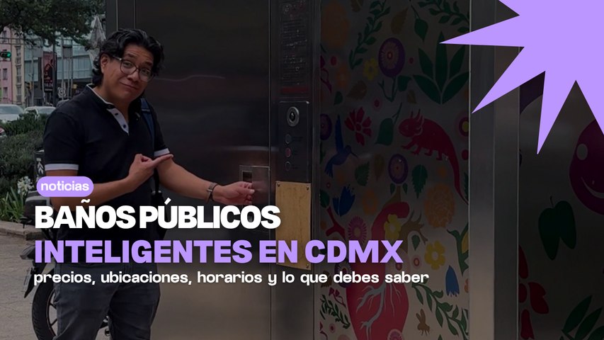 Baños públicos inteligentes en CDMX: precios, ubicaciones y cómo funcionan