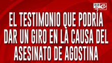 Femicidio de Agostina: habla el testigo que podría provocar un giro en la causa