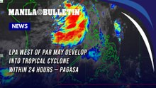 LPA west of PAR may develop into tropical cyclone within 24 hours — PAGASA