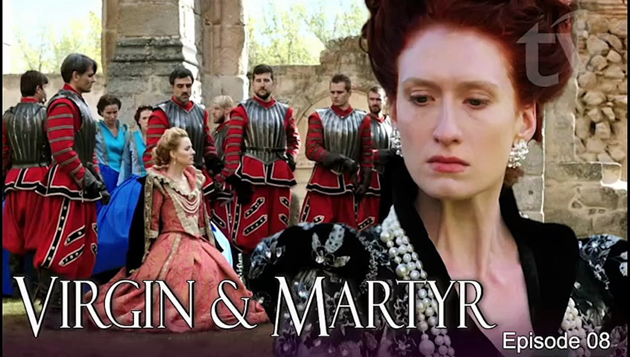 Queens: Virgin and the Martyr Spanish and British Historical Drama TV series Episode 08 [Full Movie]