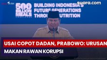 Usai Copot Dadan dari Kepala BGN, Prabowo: Urusan Makan Paling Gampang Dikorupsi