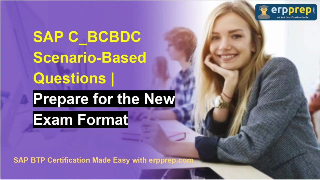 SAP C_BCBDC Scenario-Based Questions | Prepare for the New Exam Format