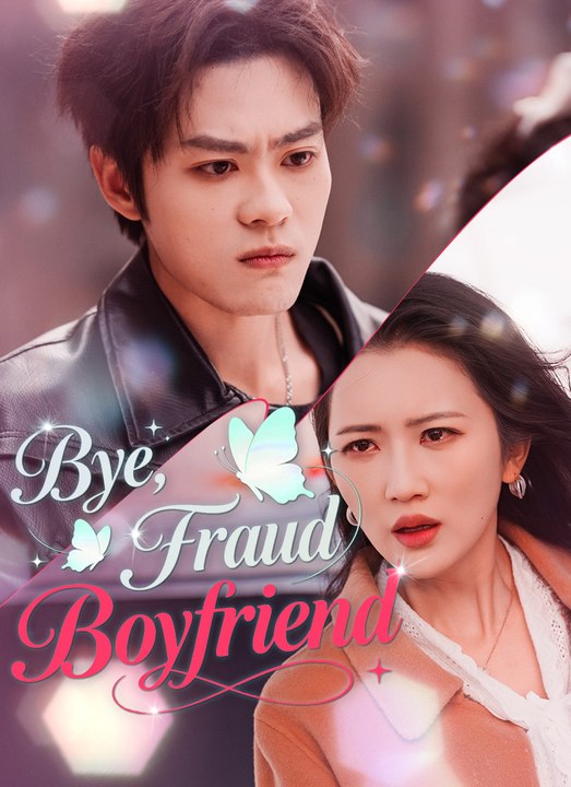 [Dubbed]Bye, Fraud Boyfriend | Full 57 Eps SD Drama 2026