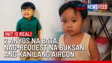 Init is real! 2 anyos na bata, nag-request na buksan ang kanilang aircon | GMA News Feed
