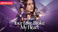 Your Love Broke My Heart - Full HD #RS