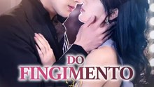 Do Fingimento ao Amor Verdadeiro | Série Completa | Short Drama Português