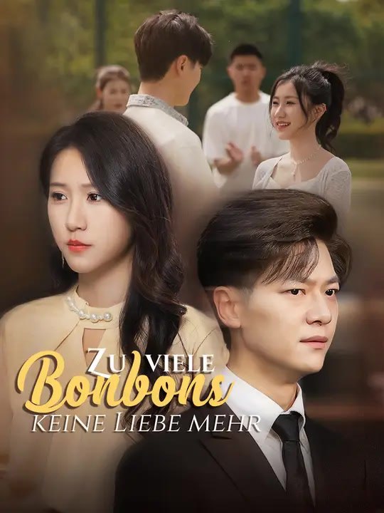 Zu viele Bonbons, keine Liebe mehr | Komplette Serie | Short Drama Deutsch