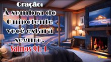 Oração: À sombra do Onipotente você estará seguro.  Sl 91: 1.