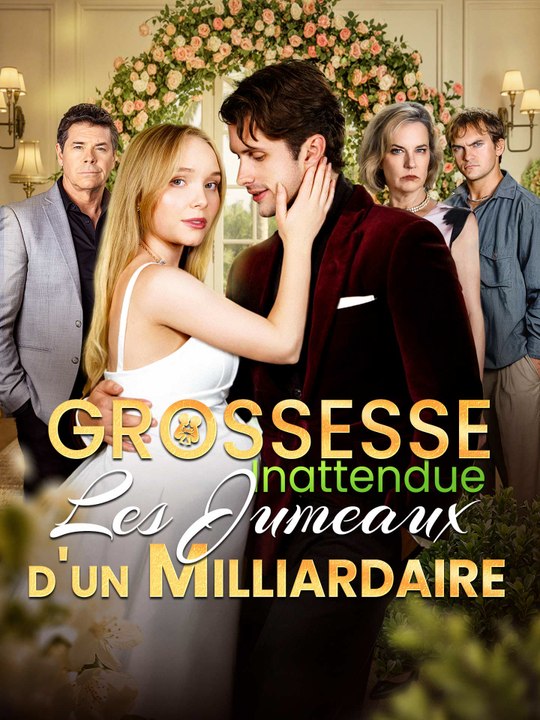 Grossesse Inattendue : Les Jumeaux d'un Milliardaire | Série Complète (66 eps) HD