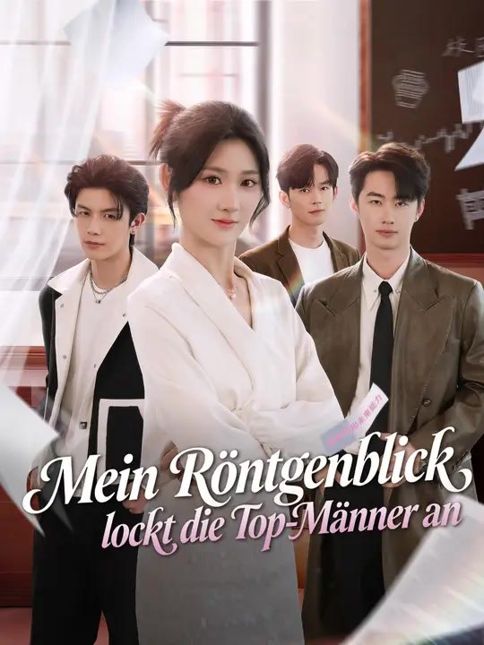 Mein Röntgenblick lockt die Top-Männer an | Komplette Serie | Short Drama Deutsch