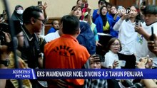Terbukti Terima Rp3 Miliar dan Ducati, Noel Divonis 4,5 Tahun Penjara | KOMPAS PETANG