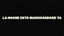 La noche está marchándose ya | Trailer