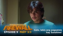 Taskforce Firewall: Galo, labis ang pagaalala kay Sunshine! (Episode 9 - Part 3/3)