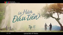 Lời Hứa Đầu Tiên - Tập 15 - HDC Media