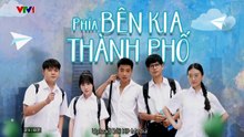 Phía Bên Kia Thành Phố - Tập 6 - HDC Media