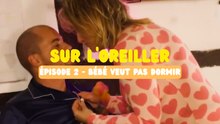 Quand bébé veut pas dormir