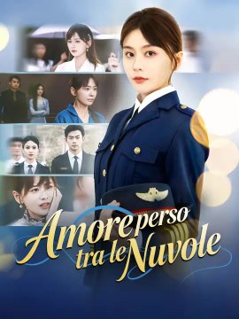 Amore perso tra le nuvole | Serie Completa | Short Drama Italiano
