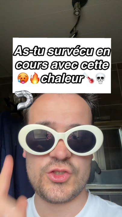 As-tu survécu en cours avec cette chaleur ! 🔥