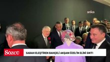 Sabah eleştiren Bahçeli akşam Özel'in elini sıktı