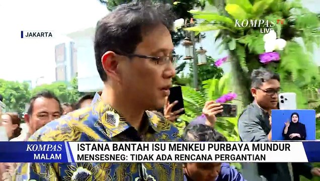 Bantah Isu Menkeu Purbaya Mundur, Mensesneg: Tidak Ada Rencana Pergantian | KOMPAS MALAM