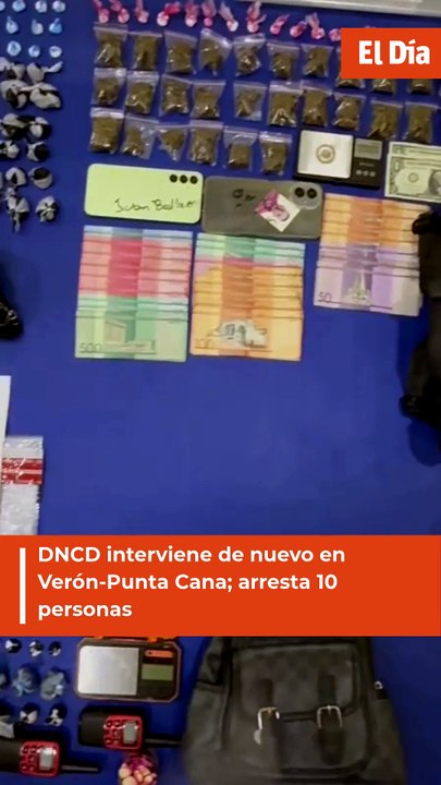 DNCD interviene de nuevo en Verón-Punta Cana; arresta 10 personas e incauta más de 1,400 gramos de drogas