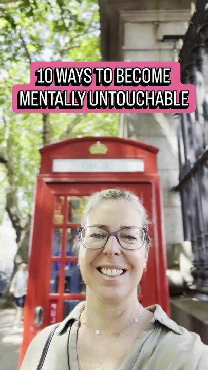 10 WAYS TO BECOME MENTALLY UNTOUCHABLE