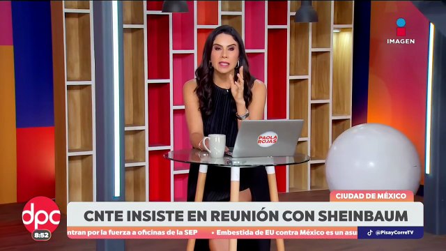 Claudia Sheinbaum desiste de la idea de reunirse con la CNTE | De Pisa y Corre