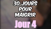 30 Jours pour maigrir - Jour 4