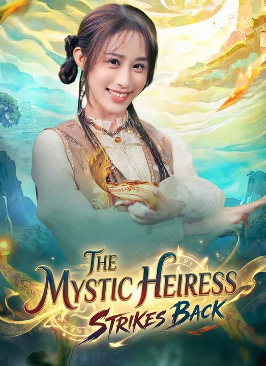 The Mystic Heiress Strikes Back | Full 80 Eps S...