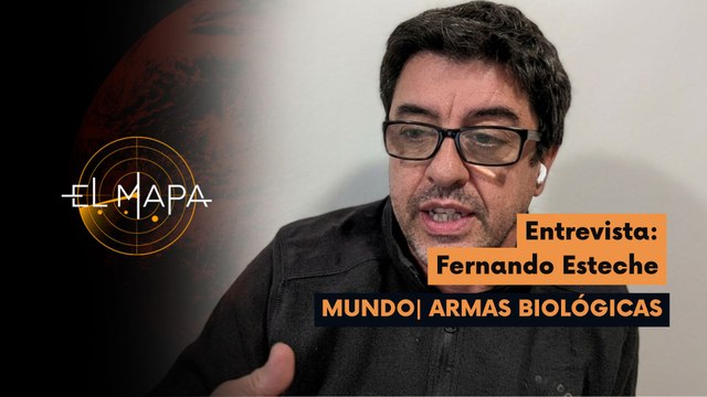 El Mapa | Fernando Esteche | Mundo | Armas Biológicas 04-06-2026