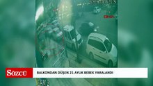 Balkondan düşen 21 aylık bebek yaralandı; o anlar kamerada